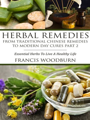 cover image of Herbal Remedies: From Traditional Chinese Remedies to Modern Day Cures Part 2